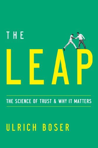 The Leap: The Science of Trust and Why It Matters
