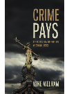 Crime Pays. Reflections from the Front Line of Criminal Justice