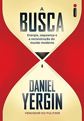 A Busca - Energia, Segurança e a Reconstrução do Mundo Moderno