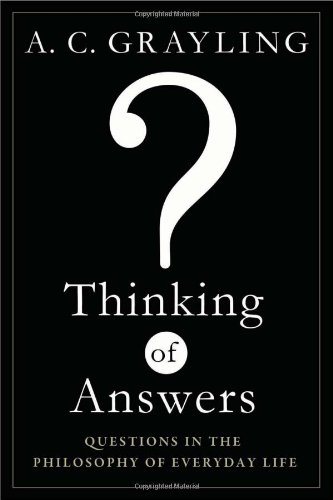 Thinking of Answers: Questions in the Philosophy of Everyday Life