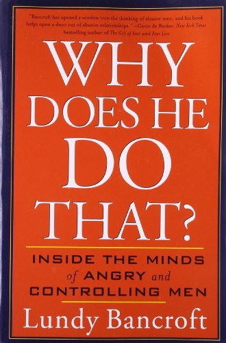 Why Does He Do That?: Inside the Minds of Angry and Controlling Men