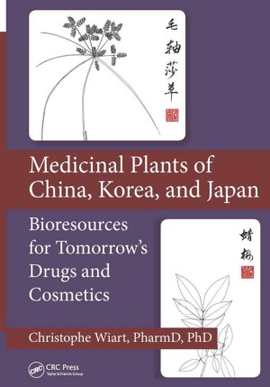 Medicinal Plants of China, Korea, and Japan Bioresources for Tomorrow's Drugs and Cosmetics