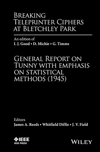 Breaking Teleprinter Ciphers at Bletchley Park: An edition of I.J. Good, D. Michie and G. Timms: General Report on Tunny with Emphasis on Statistical Methods