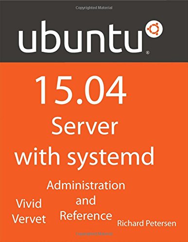 Ubuntu 15.04 Server with Systemd: Administration and Reference