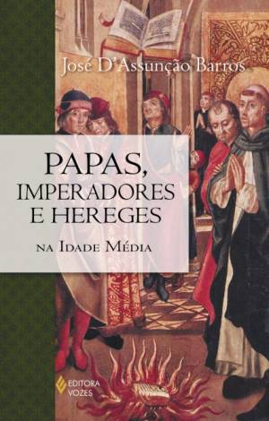 Papas, Imperadores e Hereges na Idade Média