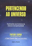 Pertencendo ao Universo - Explorações nas fronteiras da ciência e da espiritualidade