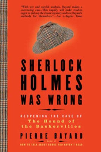 Sherlock Holmes Was Wrong: Reopening the Case of The Hound of the Baskervilles