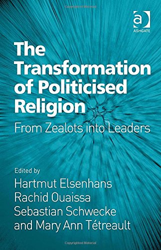 The Transformation of Politicised Religion: From Zealots into Leaders