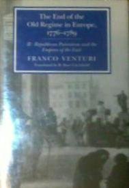 The End of the Old Regime in Europe, 1776-1789, Part II: Republican Patriotism and the Empires of the East