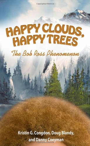 Happy Clouds, Happy Trees: The Bob Ross Phenomenon