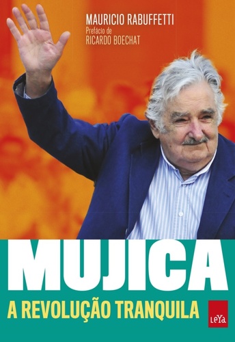 Mujica  - A revolução tranquila
