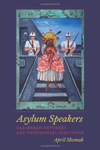 Asylum Speakers: Caribbean Refugees and Testimonial Discourse