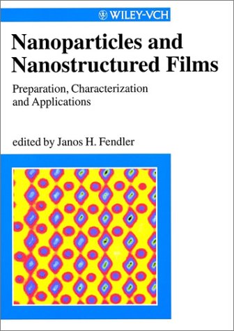 Nanoparticles and Nanostructured Films: Preparation, Characterization and Applications