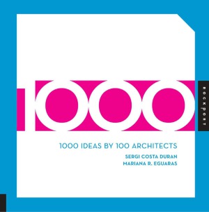 1000 Ideas by 100 Architects