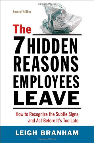 The 7 Hidden Reasons Employees Leave: How to Recognize the Subtle Signs and Act Before It's Too Late