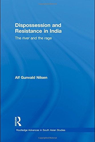 Dispossession and Resistance in India: The River and the Rage