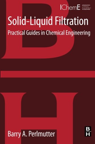Solid-Liquid Filtration: Practical Guides in Chemical Engineering