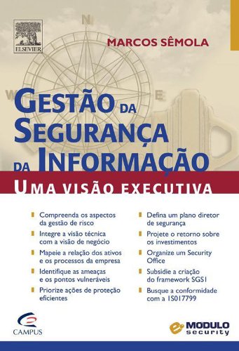 Gestão de segurança da informação: visão executiva da segurança da informação: aplicada ao security officer