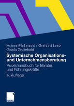Systemische Organisations- und Unternehmensberatung: Praxishandbuch für Berater und Führungskräfte