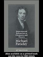 Experimental researches in chemistry and physics