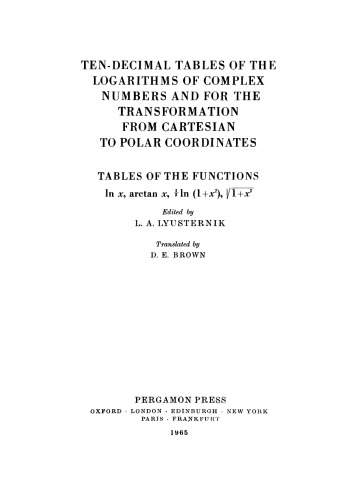 Ten-decimal tables of the logarithms of complex numbers and for the transformation from Cartesian to polar coordinates : tables of the functions in x, arctan x, 1/2 In (I + x℗ø). [square root symbol] 1 + x℗ø
