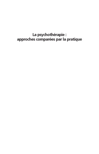 La psychothérapie : approches comparées par la pratique