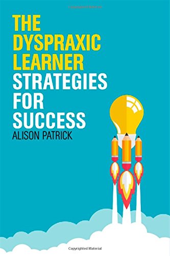 The Dyspraxic Learner: Strategies for Success