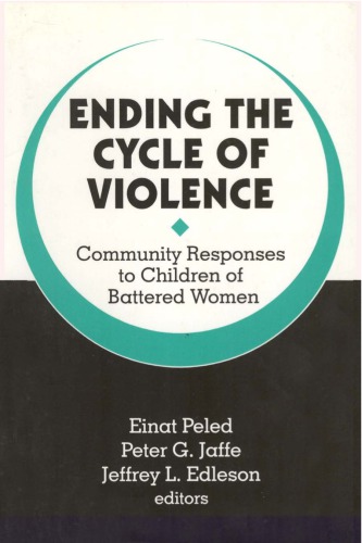 Ending the Cycle of Violence: Community Responses to Children of Battered Women