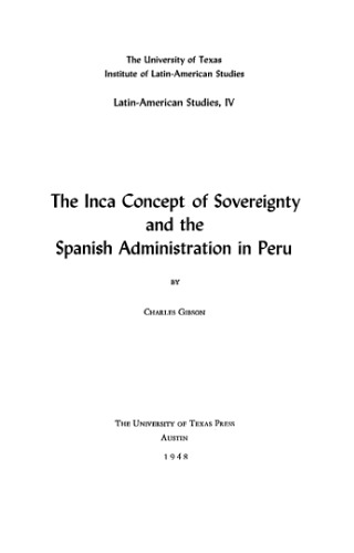 The Inca Concept of Sovereignty and the Spanish Administration in Peru