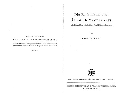 Die Rechenkunst bei Gamsid b. Mas'ud al-Kasi mit Rückblicken auf die ältere Geschichte des Rechnens