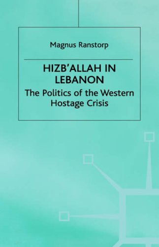 Hizb'Allah in Lebanon: The Politics of the Western Hostage Crisis