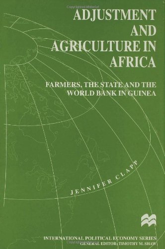 Adjustment and Agriculture in Africa: Farmers, the State, and the World Bank in Guinea