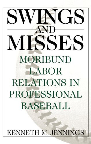 Swings and Misses: Moribund Labor Relations in Professional Baseball