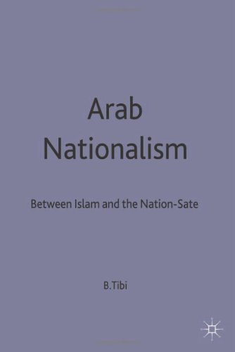 Arab Nationalism: Between Islam and the Nation State