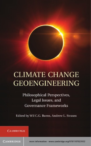 Climate Change Geoengineering : Philosophical Perspectives, Legal Issues, and Governance Frameworks