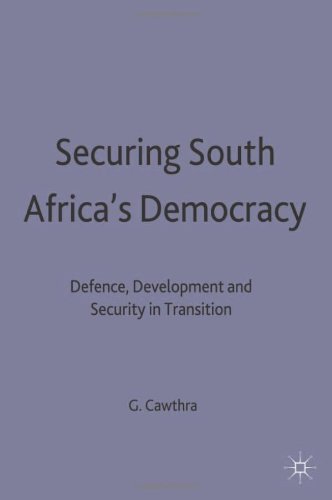 Securing South Africas Democracy: Defence, Development and Security in Transition