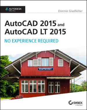 AutoCAD 2015 and AutoCAD LT 2015 No Experience Required