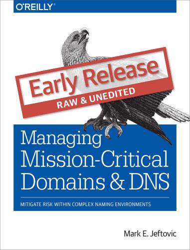 Managing Mission-Critical Domains and DNS