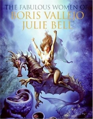 The Fabulous Women of Boris Vallejo and Julie Bell