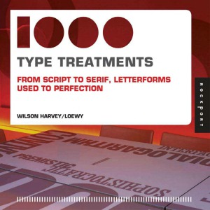 1,000 Type Treatments From Script to Serif, Letterforms Used to Perfection
