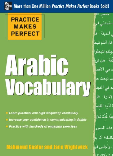 Practice Makes Perfect: Arabic Vocabulary, With 145 Exercises