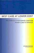 Best care at lower cost : the path to continuously learning health care in America