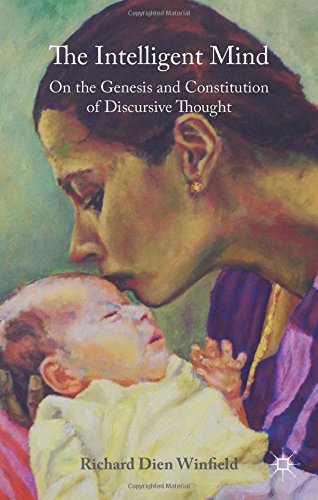 The Intelligent Mind: On the Genesis and Constitution of Discursive Thought