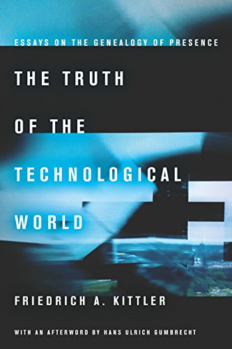 The Truth of the Technological World: Essays on the Genealogy of Presence