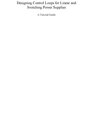 Designing Control Loops for Linear and Switching Power Supplies: A Tutorial Guide