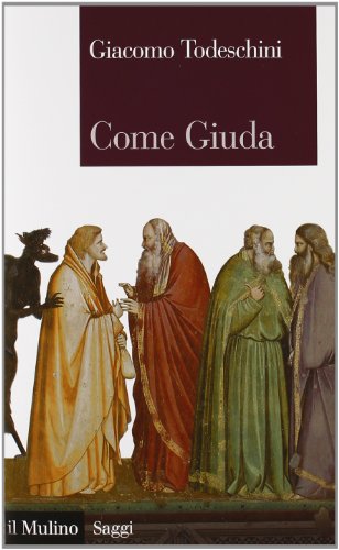 Come Giuda. La gente comune e i giochi dell'economia all'inizio dell'età moderna
