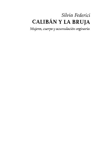 Calibán y la bruja : mujeres, cuerpo y acumulación primitiva