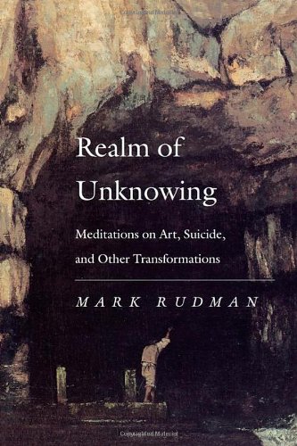 Realm of Unknowing: Meditations on Art, Suicide, and Other Transformations