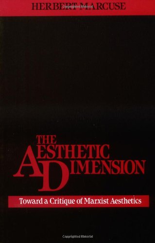 The Aesthetic Dimension: Toward A Critique of Marxist Aesthetics