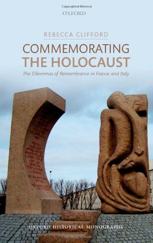 Commemorating the Holocaust: The Dilemmas of Remembrance in France and Italy